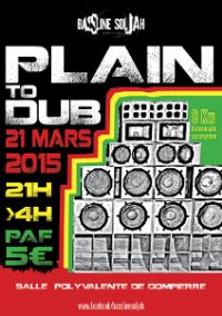 Plain to dub. Du 21 au 22 mars 2015 à dompierre. Vosges.  21H00
